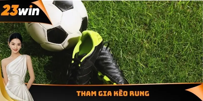 Tham gia kèo rung
